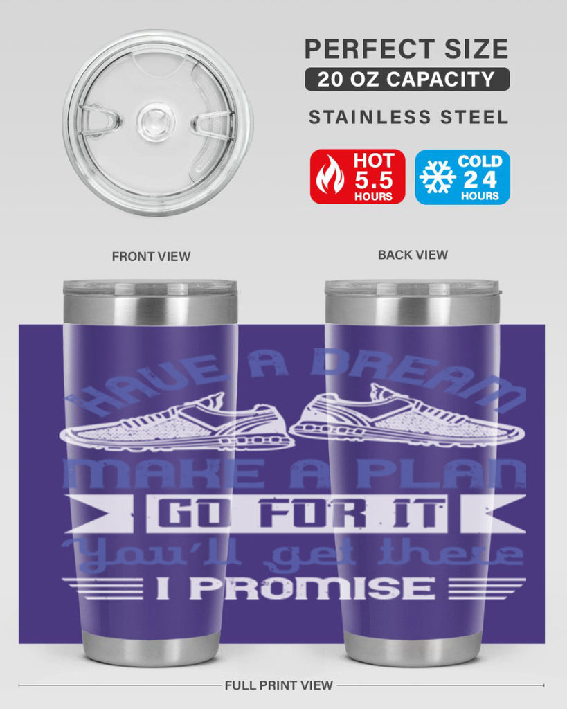 have a dream make a plan go for it you’ll get there i promise 43#- running- Tumbler