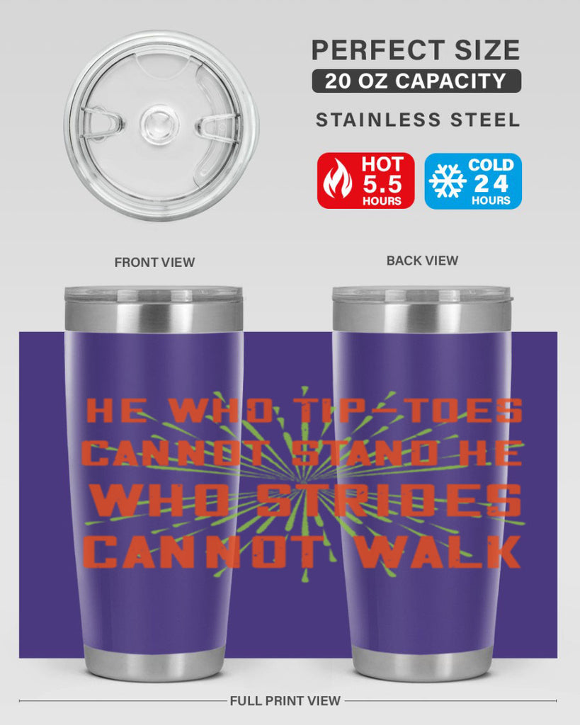 he who tiptoes cannot stand he who strides cannot walk 83#- walking- Tumbler