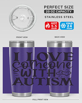 i love someone with autism Style 22#- autism- Tumbler