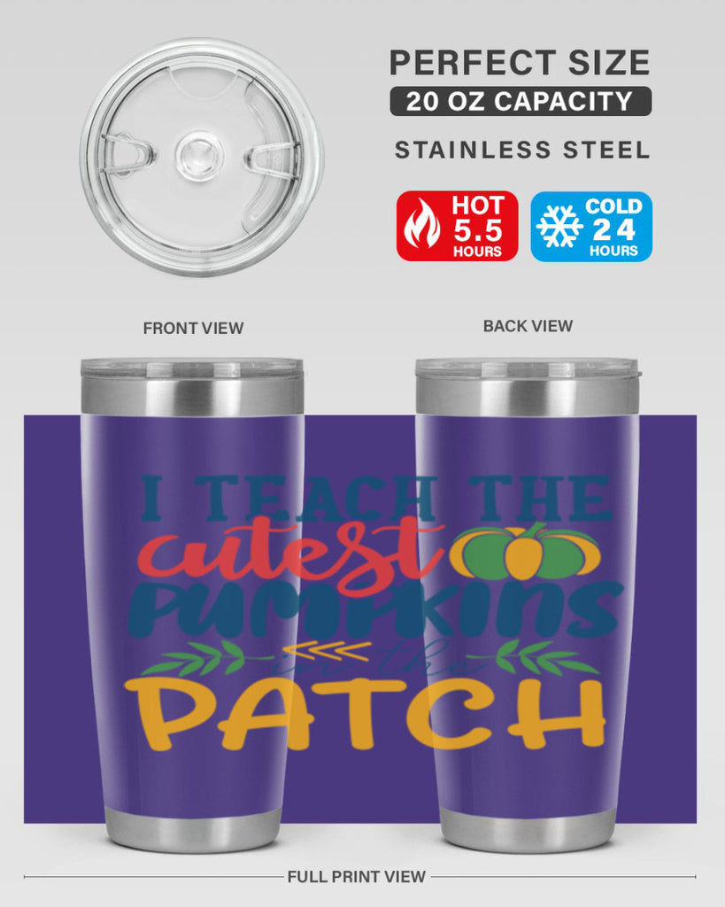i teach the cutest pumpkins in the patch Style 175#- teacher- tumbler