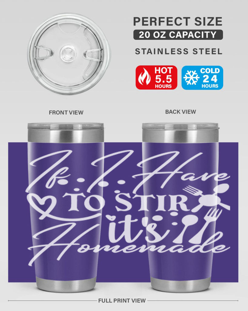 if i have to stir its homemade 30#- kitchen- Tumbler