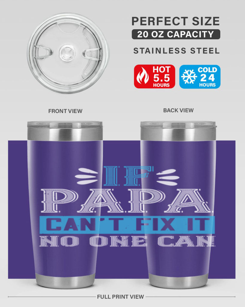 if papa cant fix it no one can 32#- grandpa - papa- Tumbler
