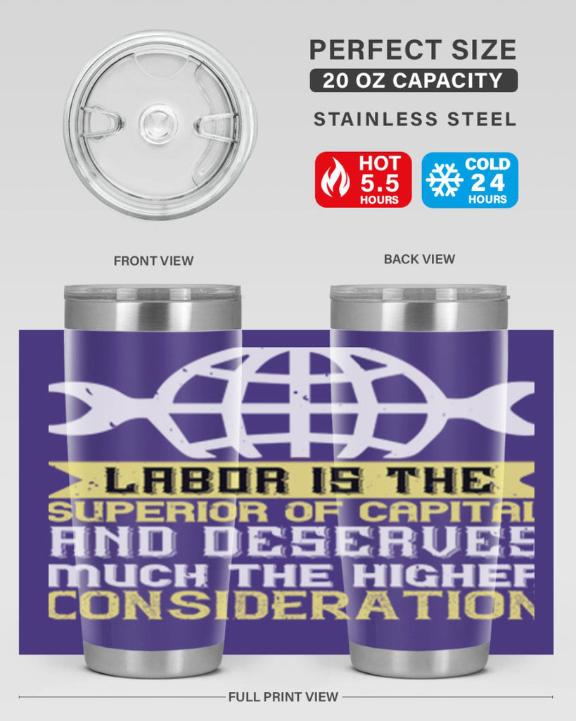 labor is the superior of capital and deserves much the higher consideration 28#- labor day- Tumbler