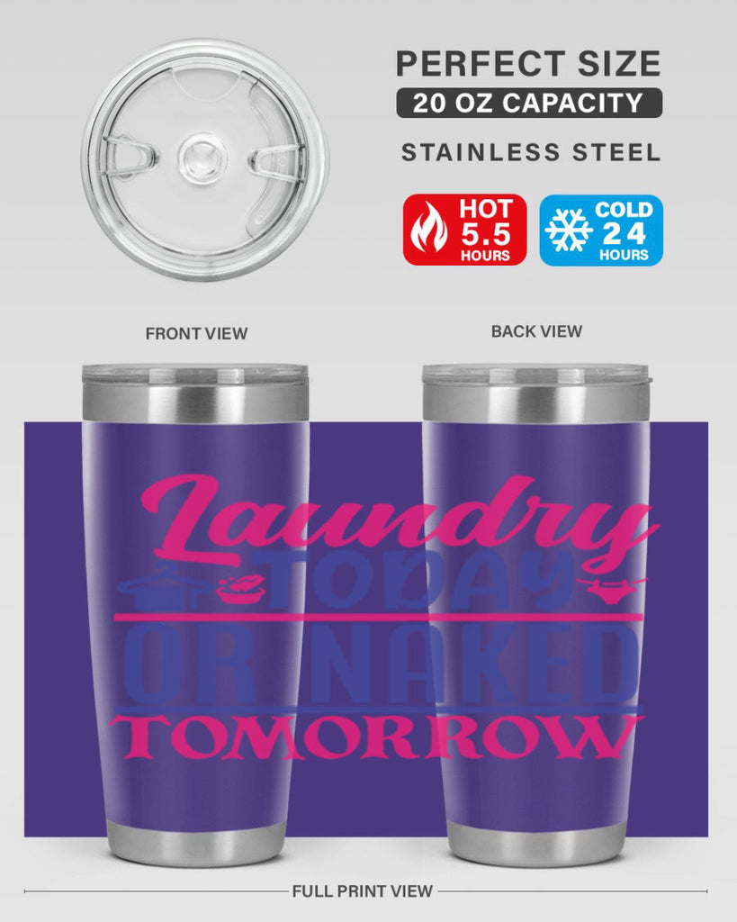laundry today or naked tomorrow 4#- laundry- Tumbler