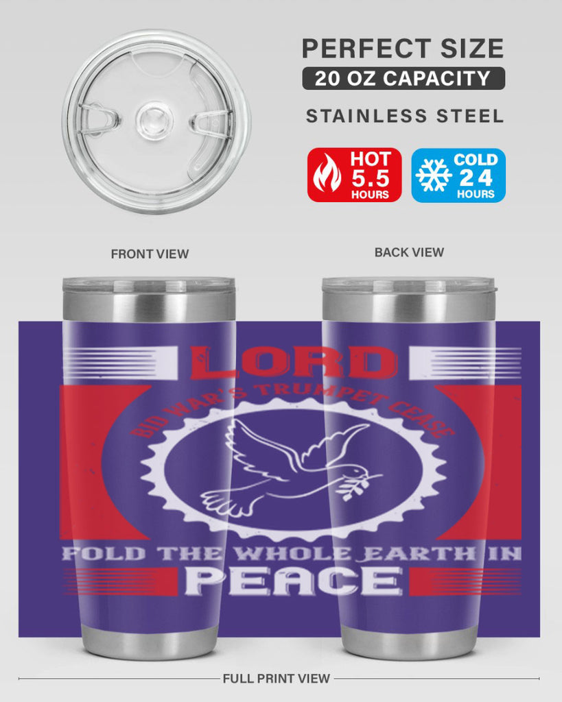 lord bid war’s trumpet cease fold the whole earth in peace 48#- Veterns Day- Tumbler