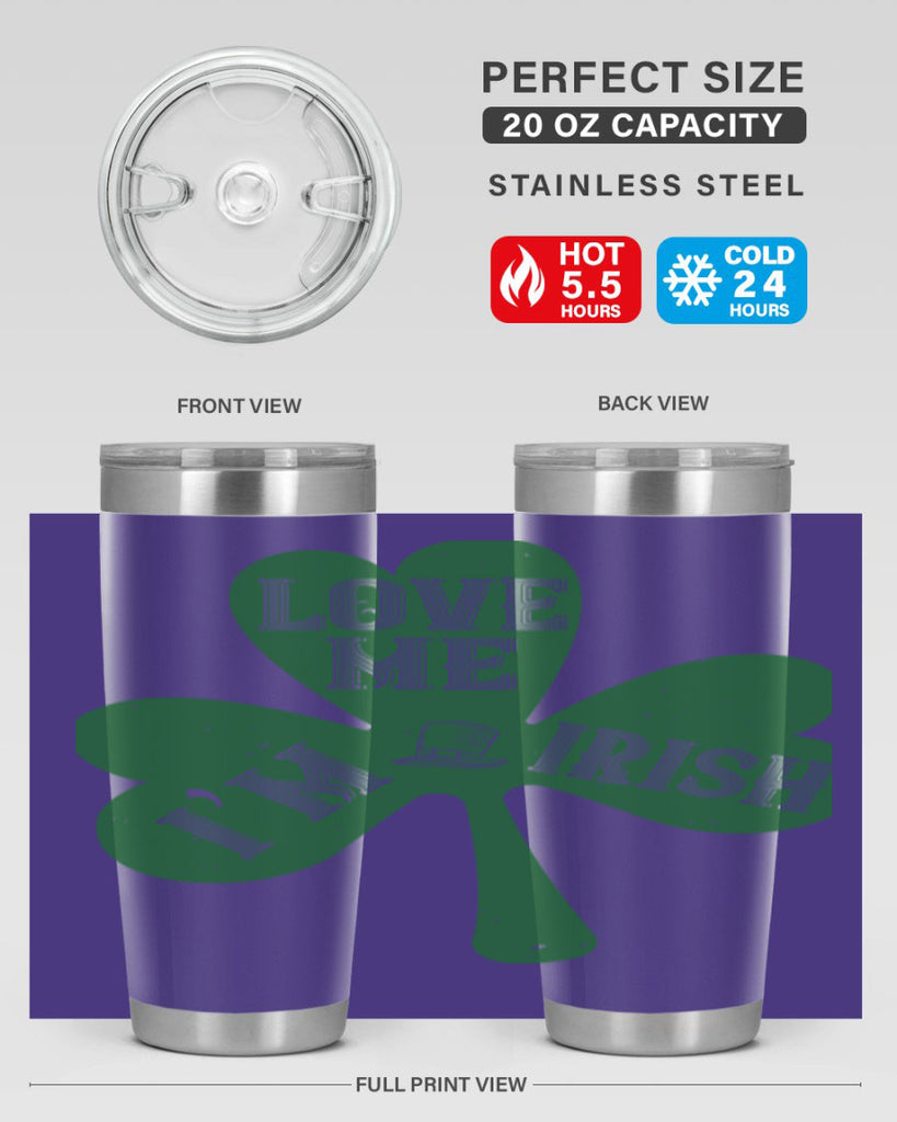 love me i’m irish Style 119#- St Patricks Day- Tumbler