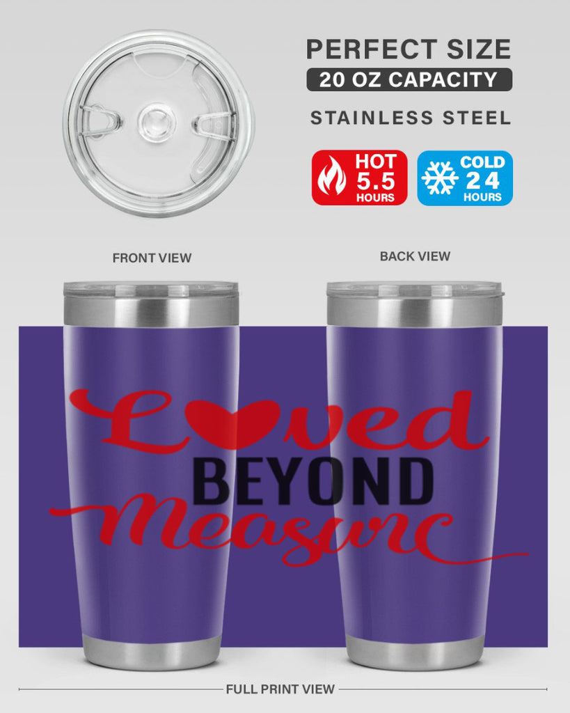 loved beyond measure 74#- valentines day- Tumbler