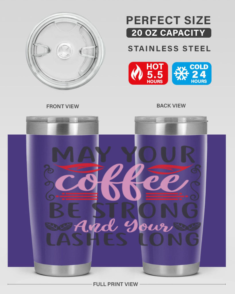 may your coffee be strong and your lashes long Style 151#- make up- Tumbler