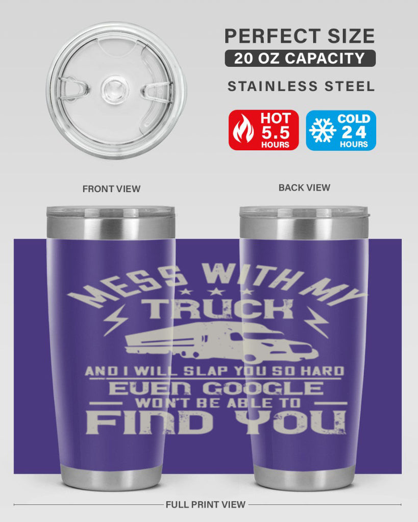 mess with my truck and i will slap z Style 31#- truck driver- tumbler