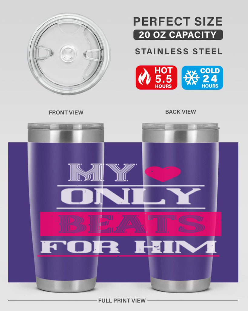 my love only beats for him 35#- valentines day- Tumbler