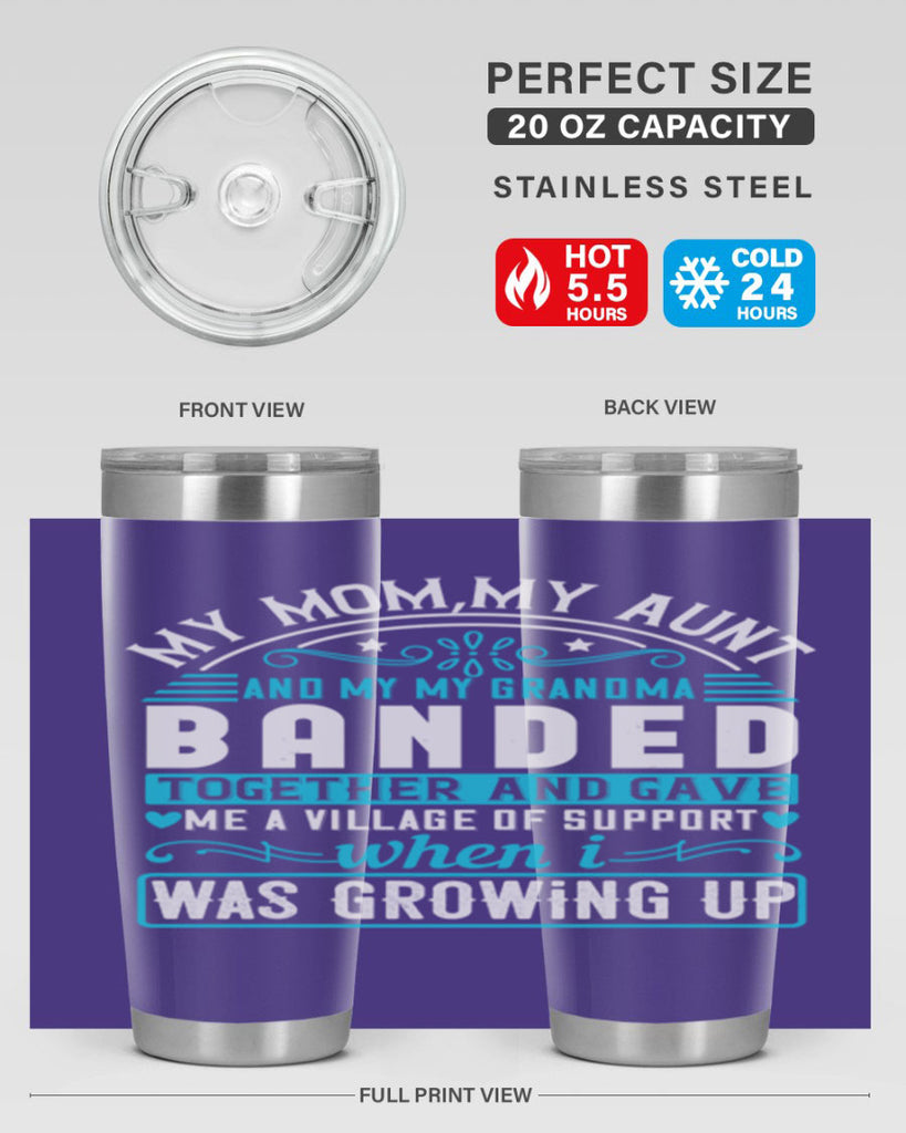 my mommy auntand my my grandma banded together and gave Style 29#- aunt- Tumbler