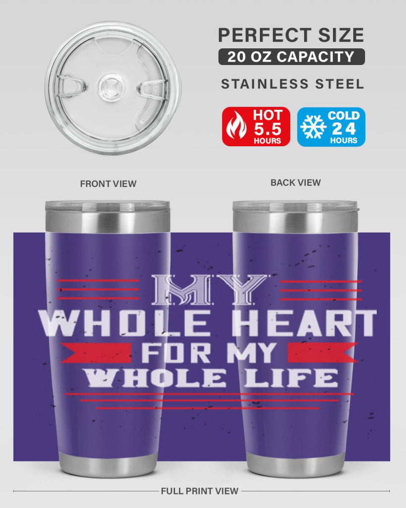 my whole heart for my whole life 33#- valentines day- Tumbler