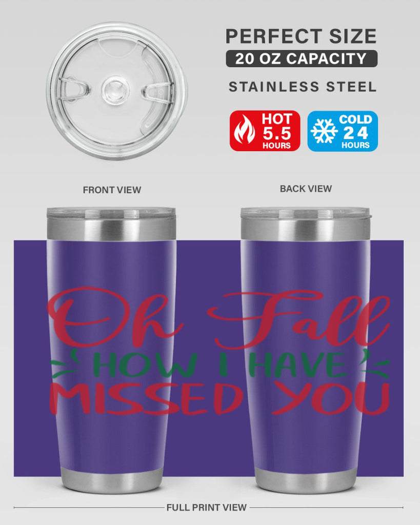oh fall how i have missed you 449#- fall- Tumbler