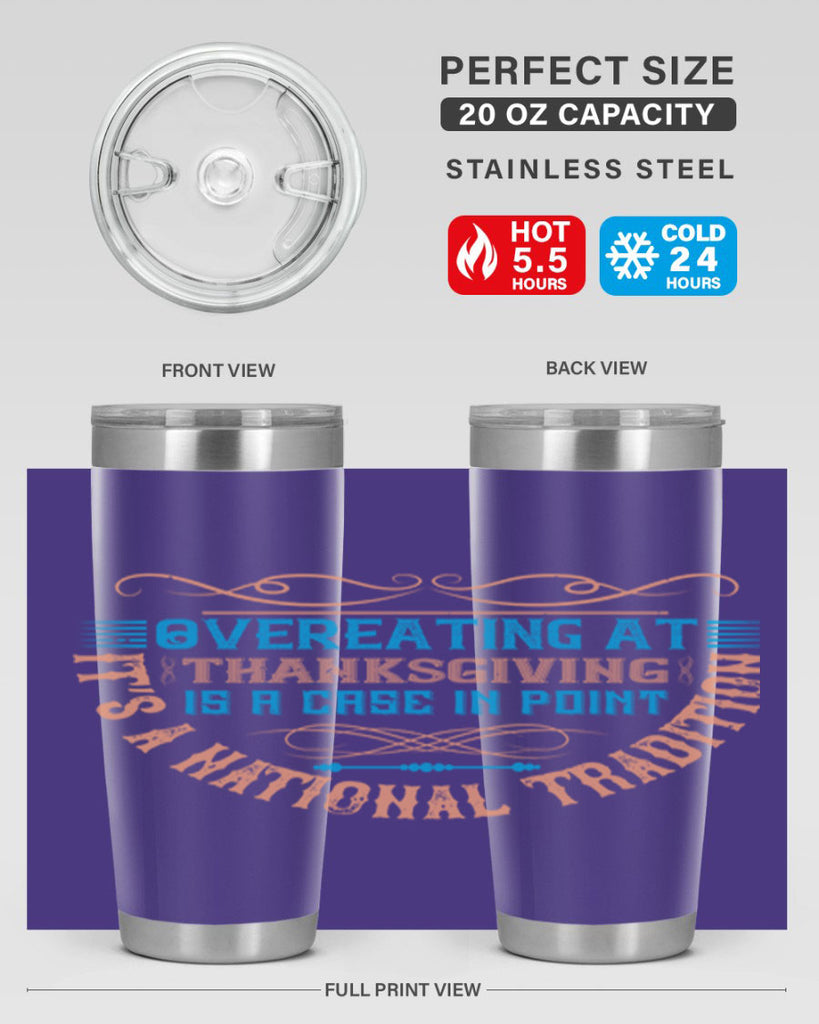 overeating at thanksgiving is a case in point it’s a national tradition 18#- thanksgiving- Tumbler