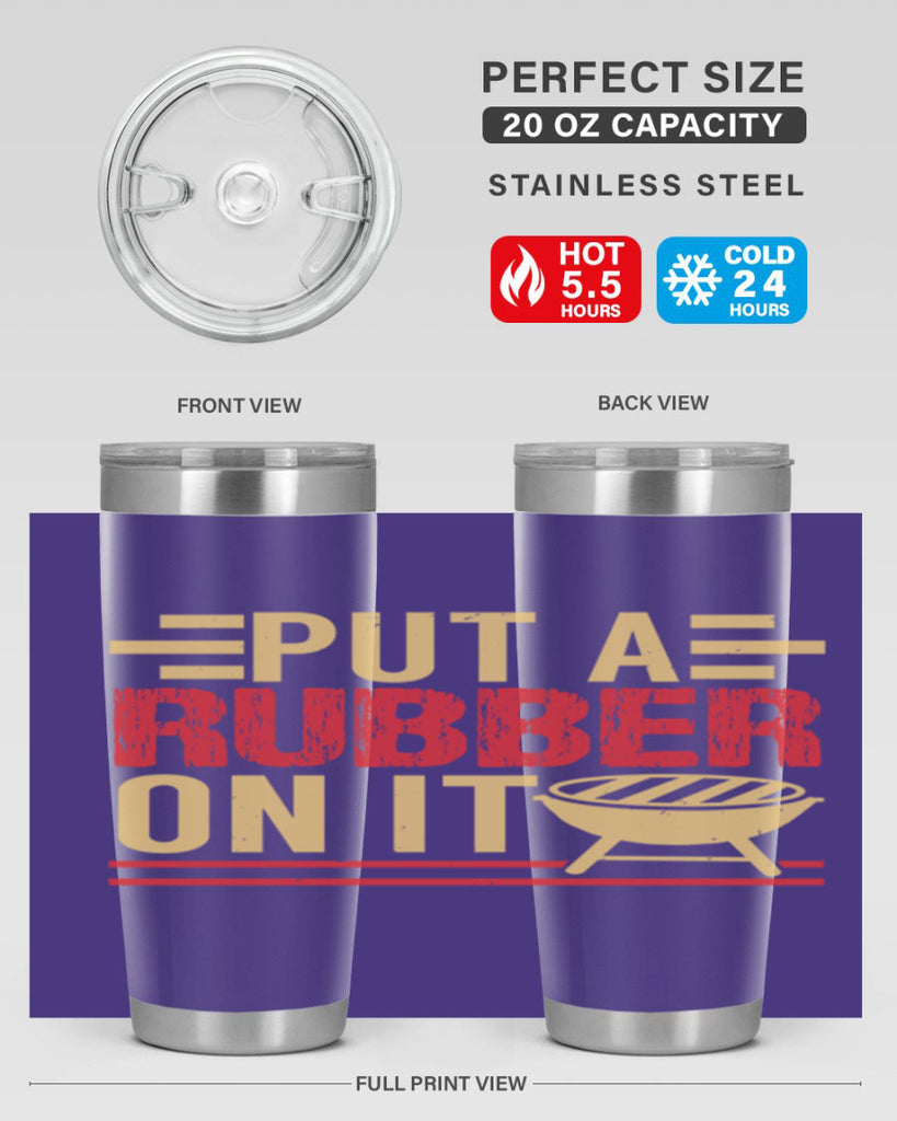 put a rubber on it 18#- bbq- Tumbler