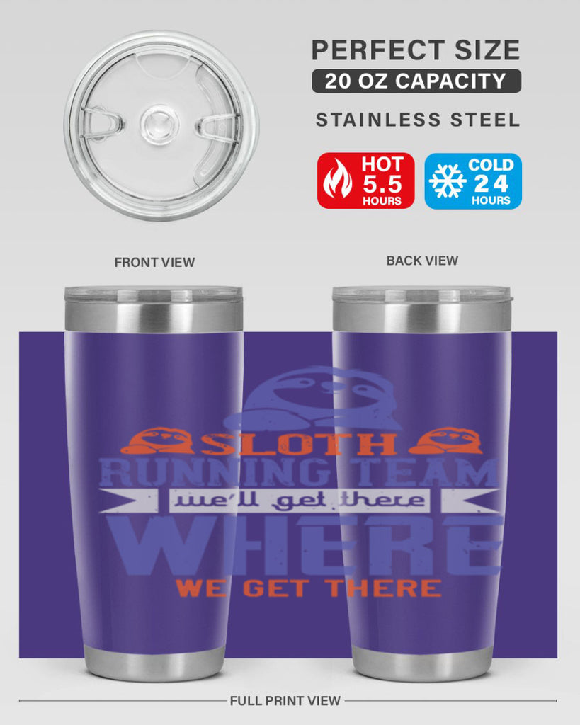 sloth running team we’ll get there where we get there 16#- running- Tumbler