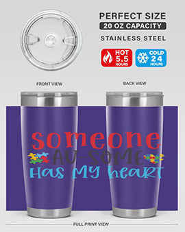 someone ausome has my heart Style 40#- autism- Tumbler