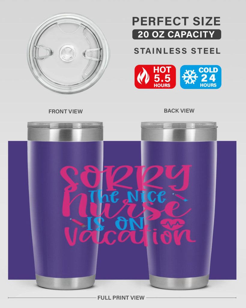 sorry the nice nurse is on vacation Style 348#- nurse- tumbler