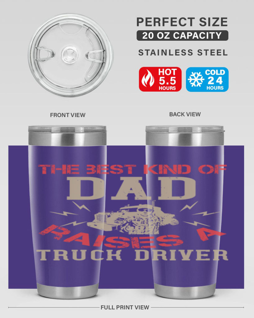 the best kind of dad raises a truck driver Style 21#- truck driver- tumbler