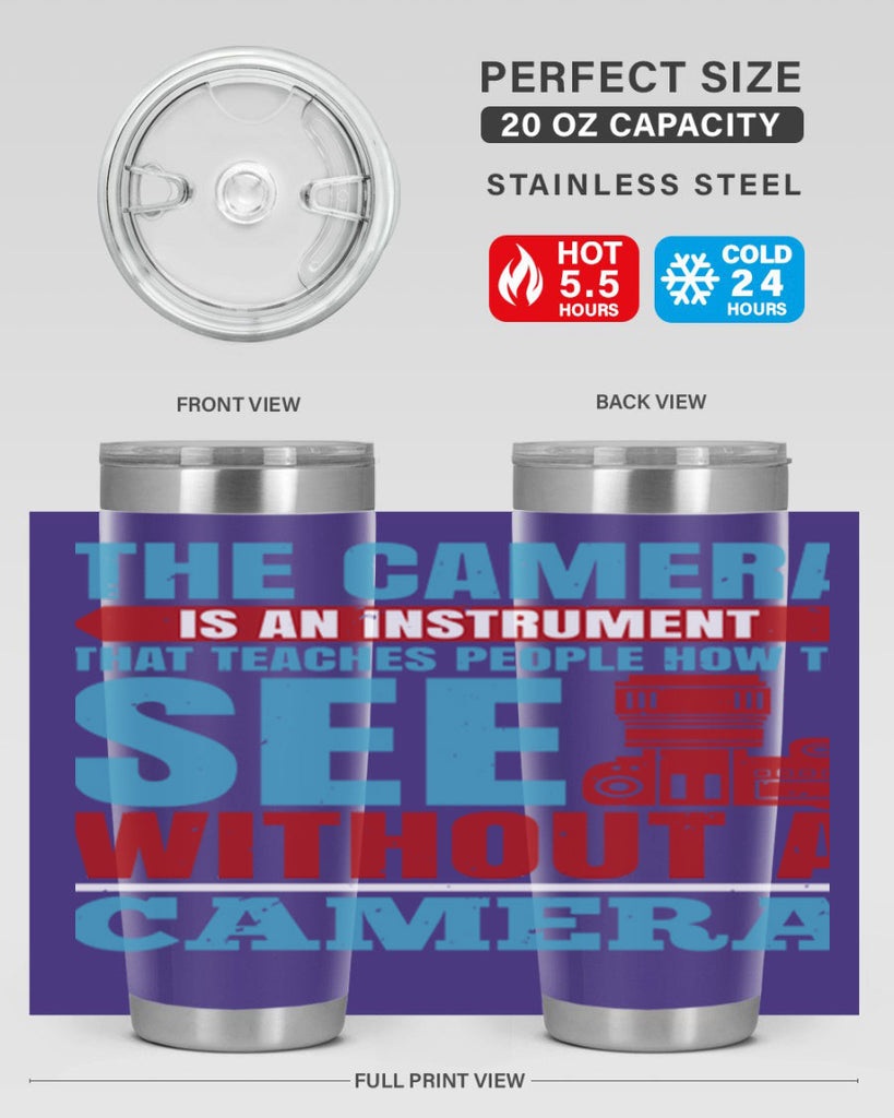 the camera is an instrument 13#- photography- Tumbler