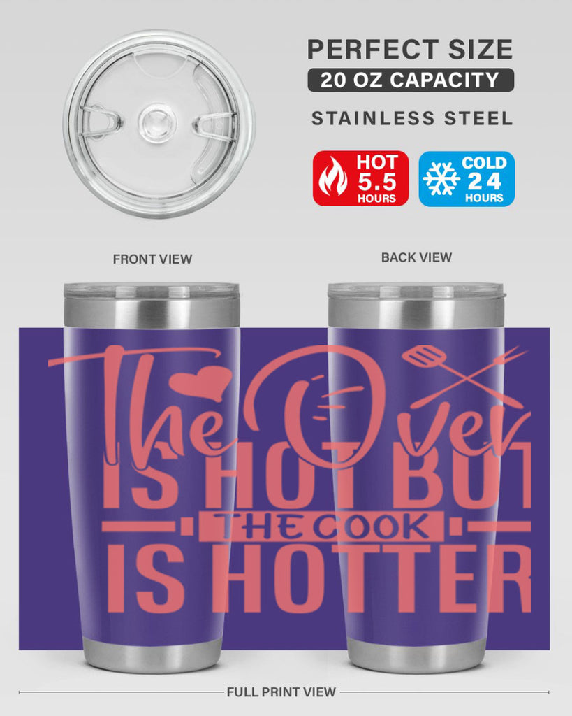 the oven is hot but the cook is hotter 10#- kitchen- Tumbler