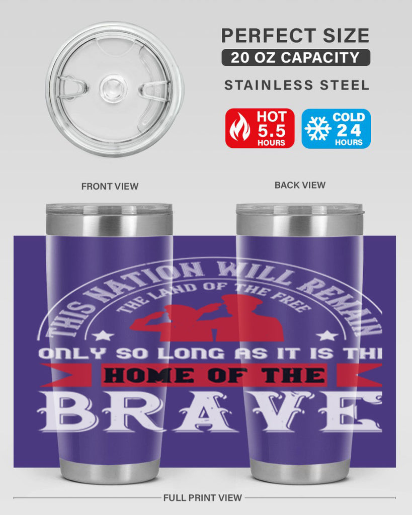 this nation will remain the land of the free only so long as it is the home of the brave 18#- Veterns Day- Tumbler