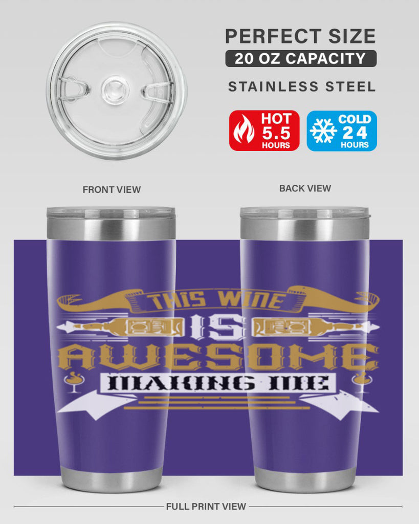 this wine is awesome making me 22#- drinking- Tumbler