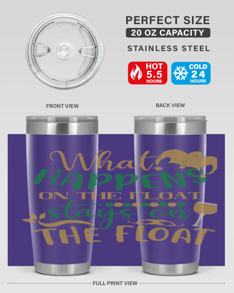 what happens on the float stays on the float 30#- mardi gras- Tumbler