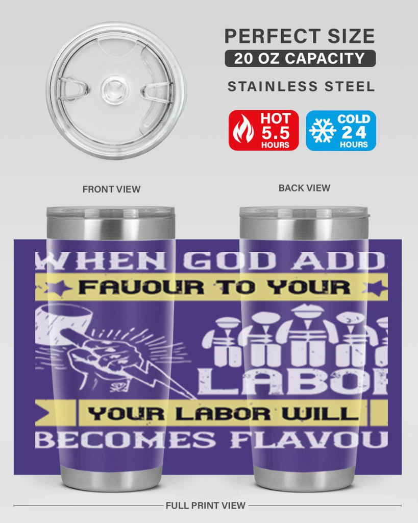 when god adds favour to your labor your labor will becomes flavour 11#- labor day- Tumbler