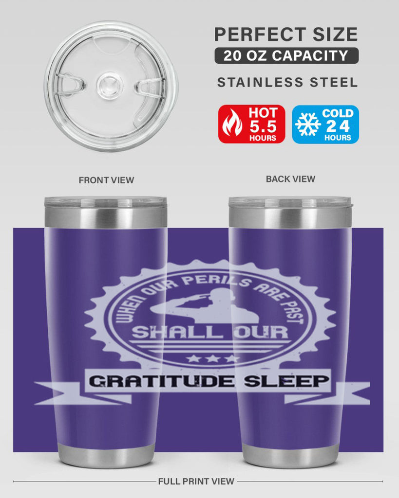 when our perils are past shall our gratitude sleep 4#- Veterns Day- Tumbler