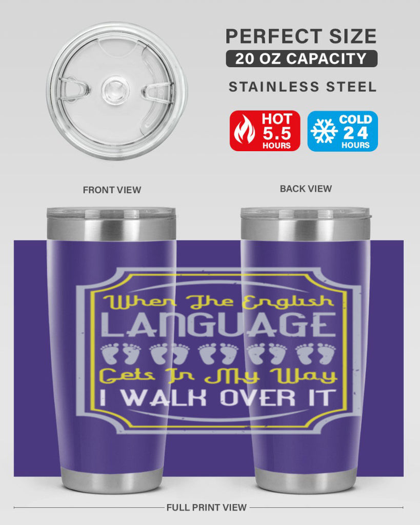 when the english language gets in my way i walk over it 9#- walking- Tumbler