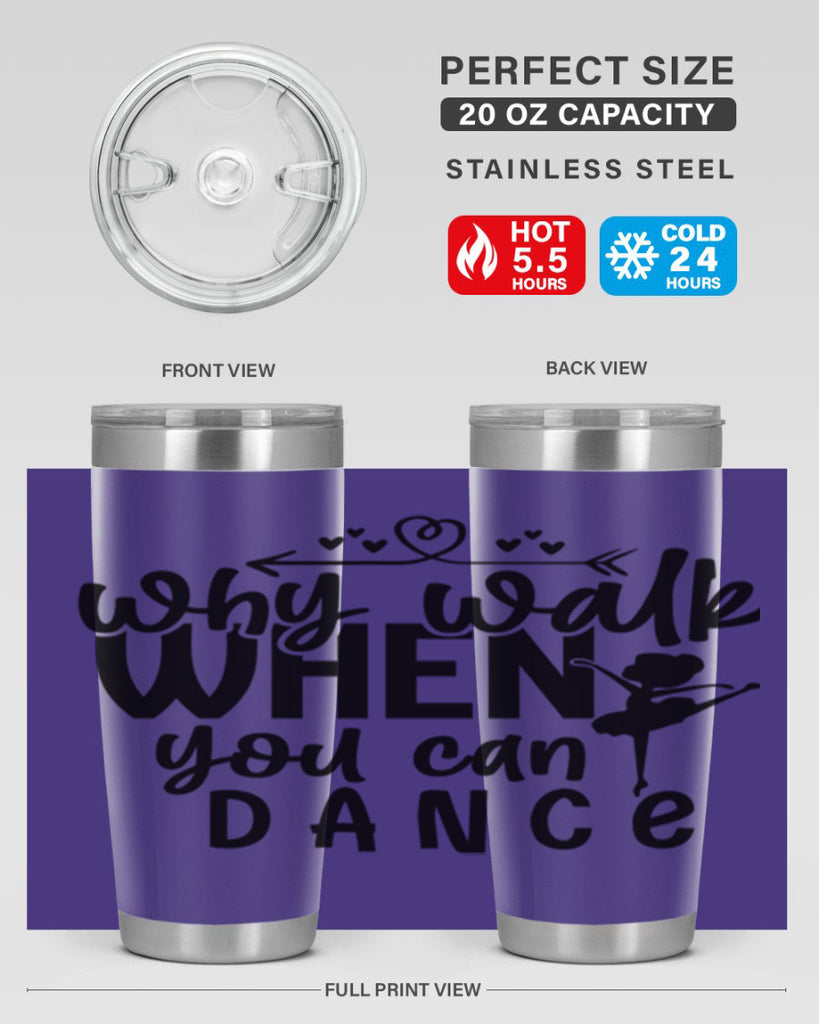 why walk when you can dance 92#- ballet- Tumbler