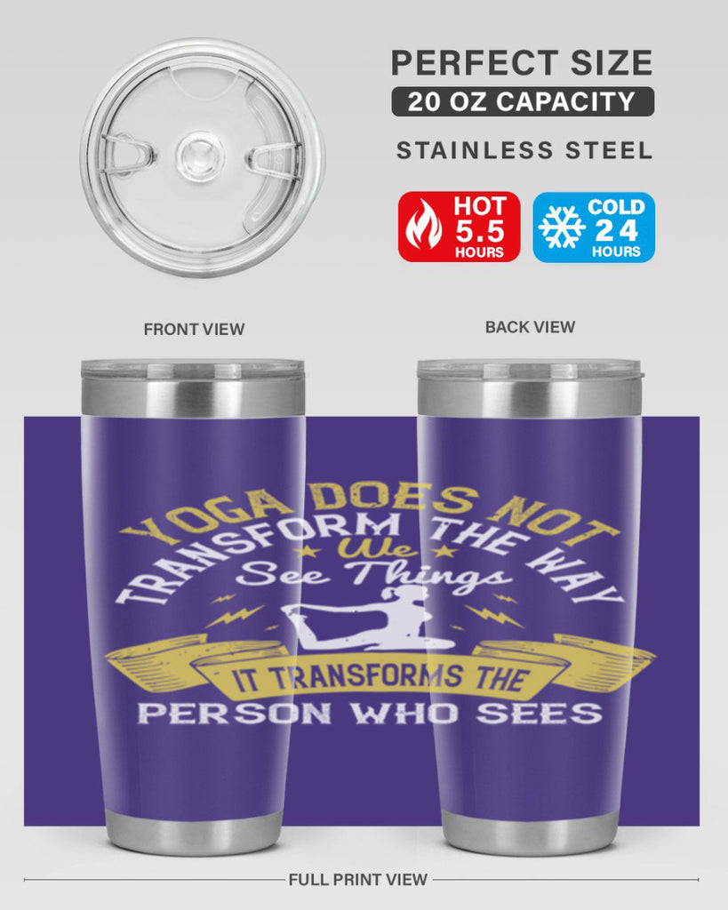 yoga does not transform the way we see things it transforms the person who sees 34#- yoga- Tumbler