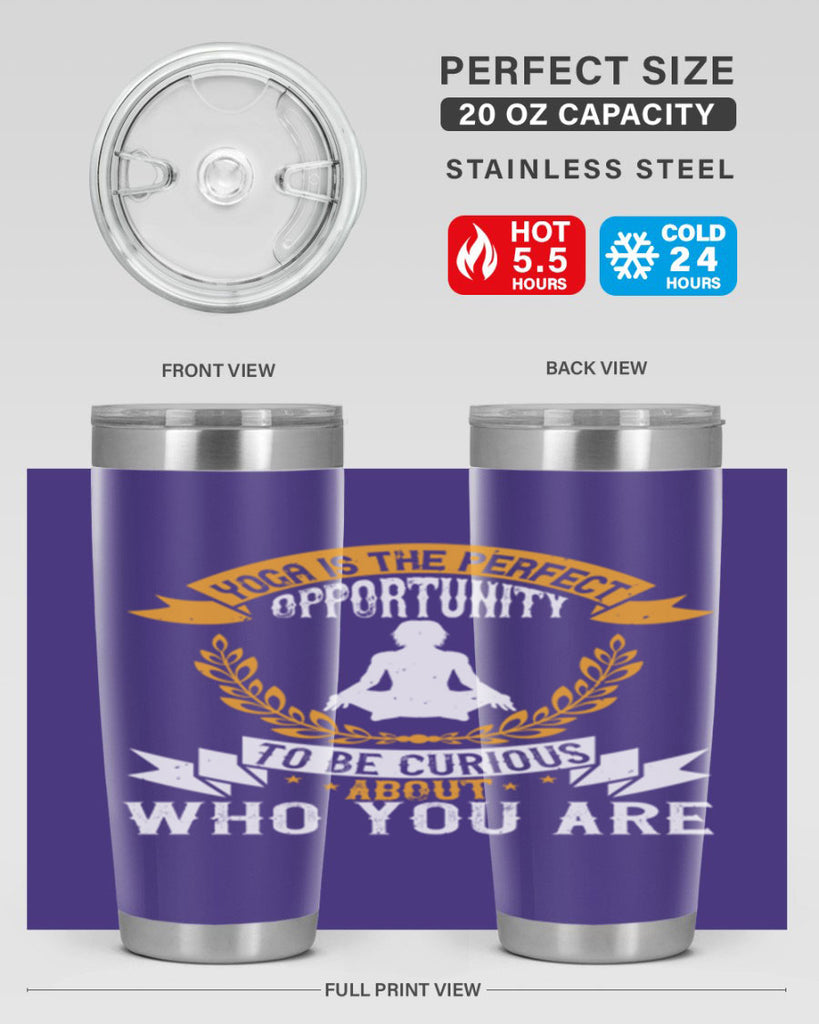 yoga is the perfect opportunity to be curious about who you are 18#- yoga- Tumbler