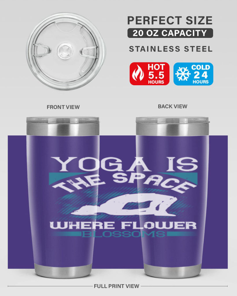 yoga is the space where flower blossoms 14#- yoga- Tumbler