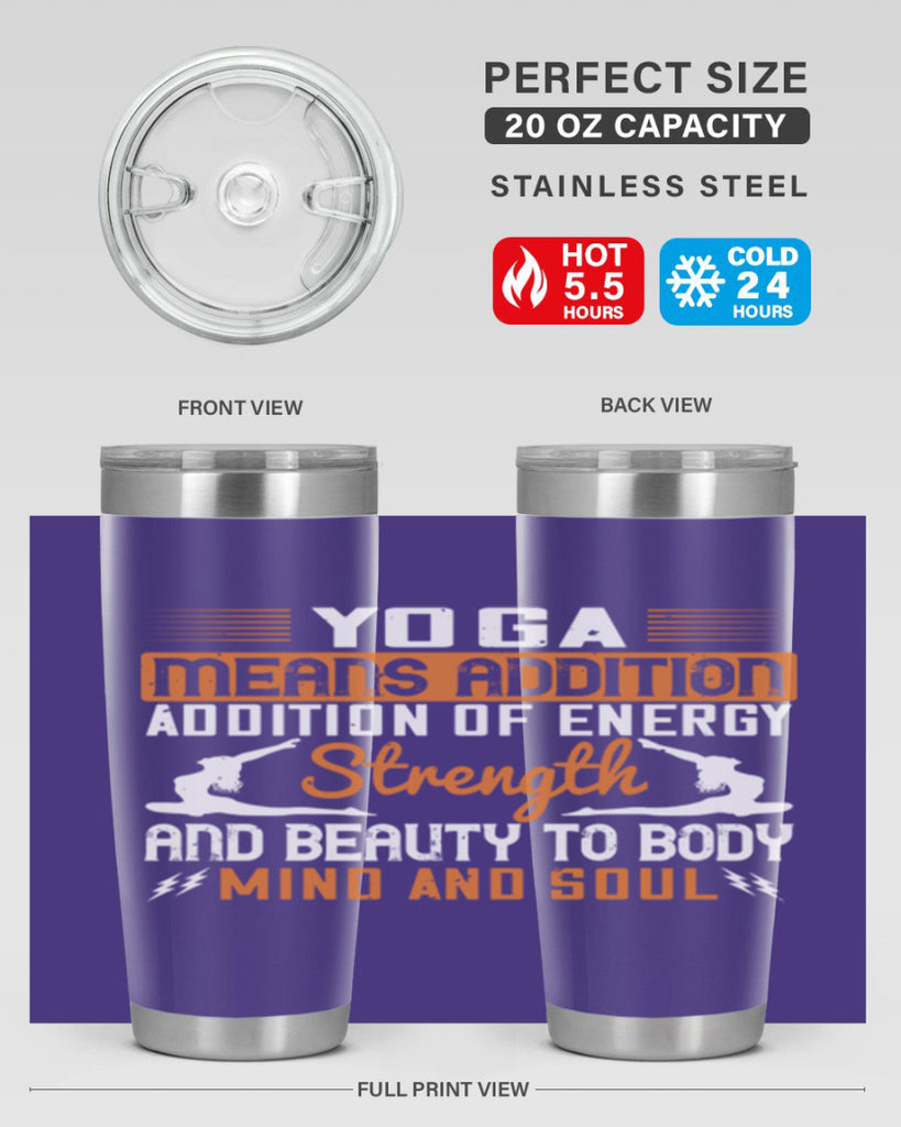 yoga means addition addition of energy strength and beauty to body mind and soul 10#- yoga- Tumbler