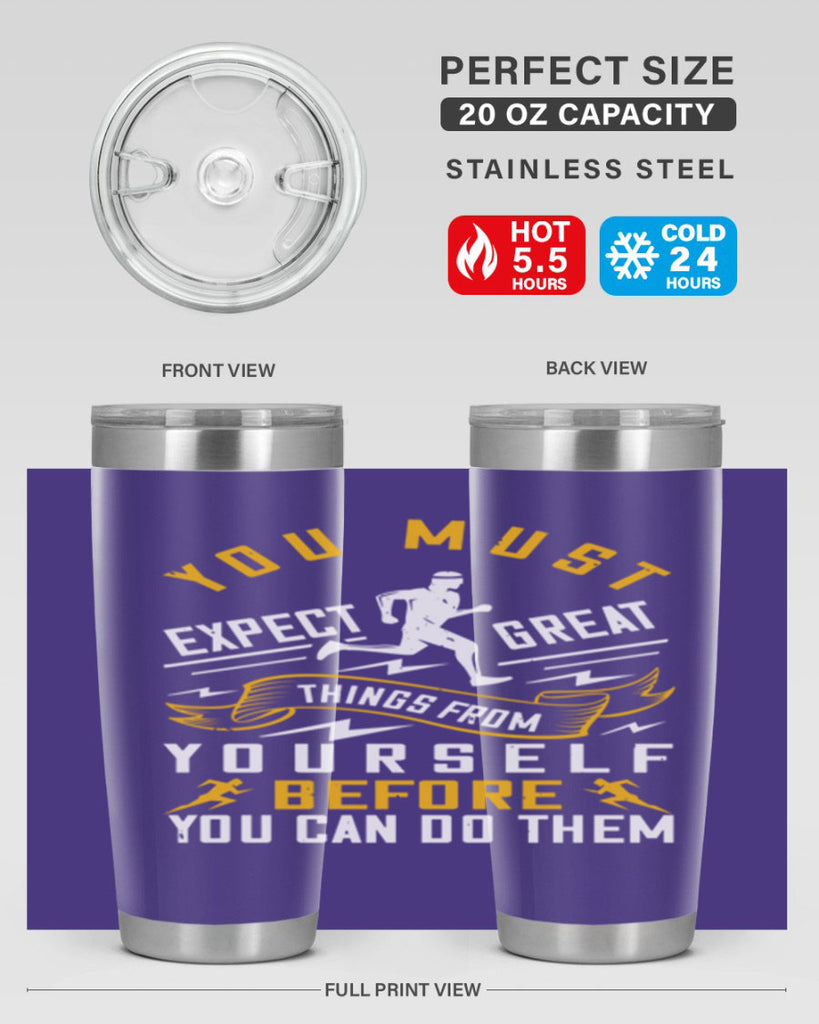 you must expect great things from yourself before you can do them 1#- running- Tumbler