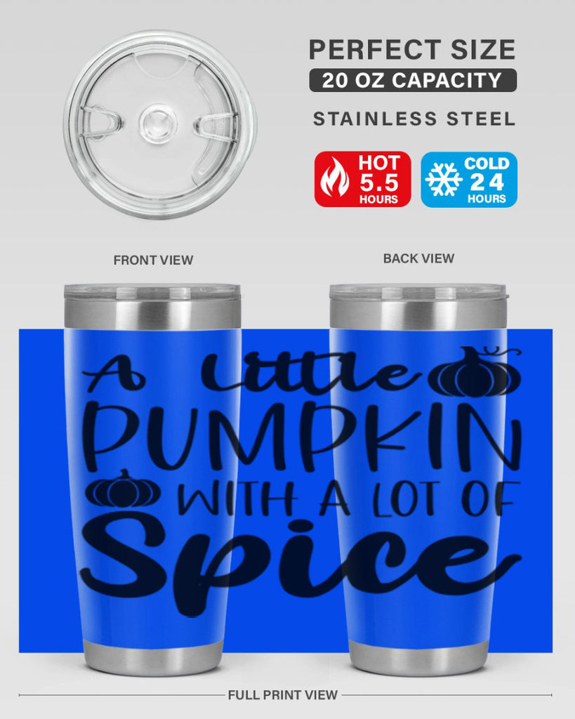 A Little Pumpkin With A Lot Of Spice 1#- fall- Tumbler