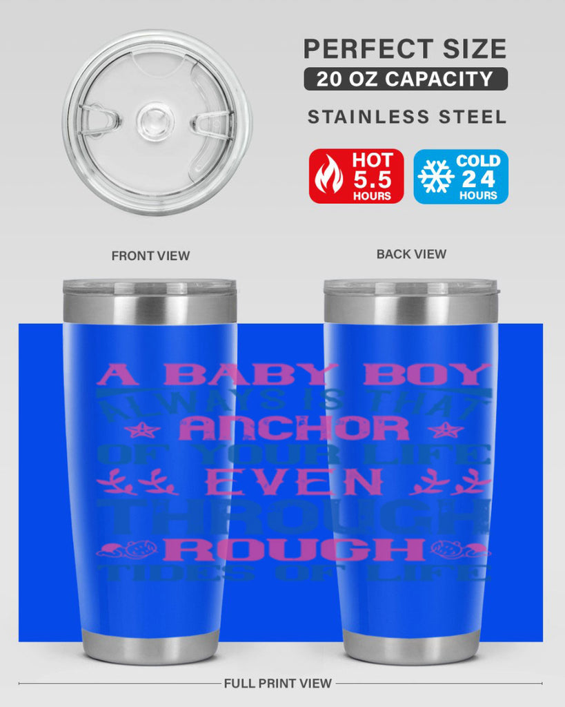 A baby boy always is that anchor of your life even through rough tides of life Style 151#- baby- tumbler