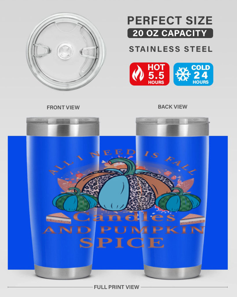 All I Need Is Fall Candles And Pumpkin Spice 5#- fall- Tumbler