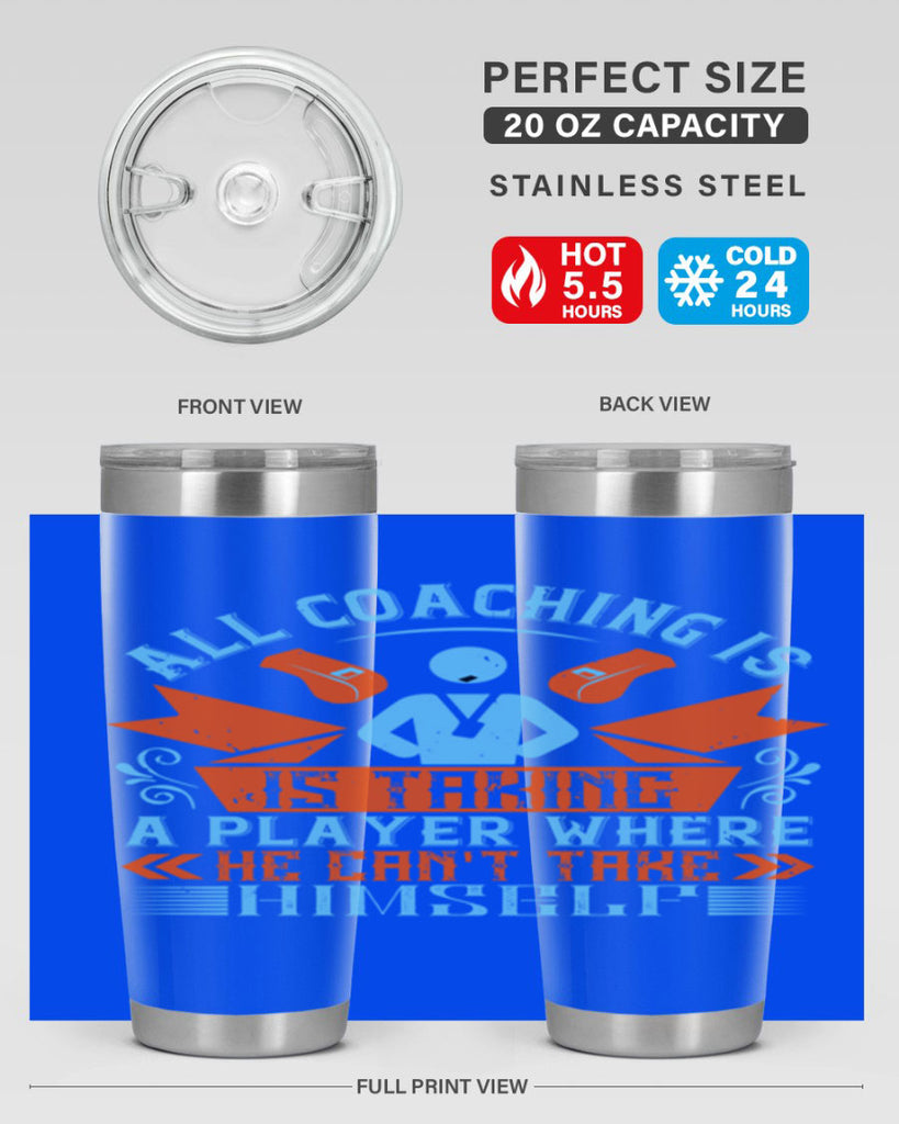 All coaching is is taking a player where he cant take himself Style 17#- coaching- tumbler