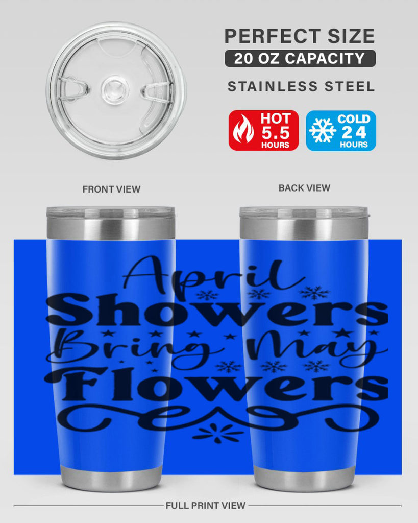 April Showers Bring May Flowers 19#- spring- Tumbler