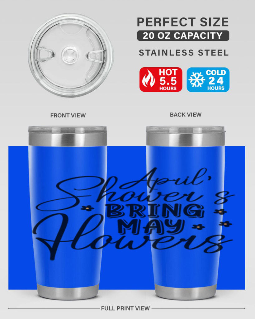 April showers bring may flowers 23#- spring- Tumbler