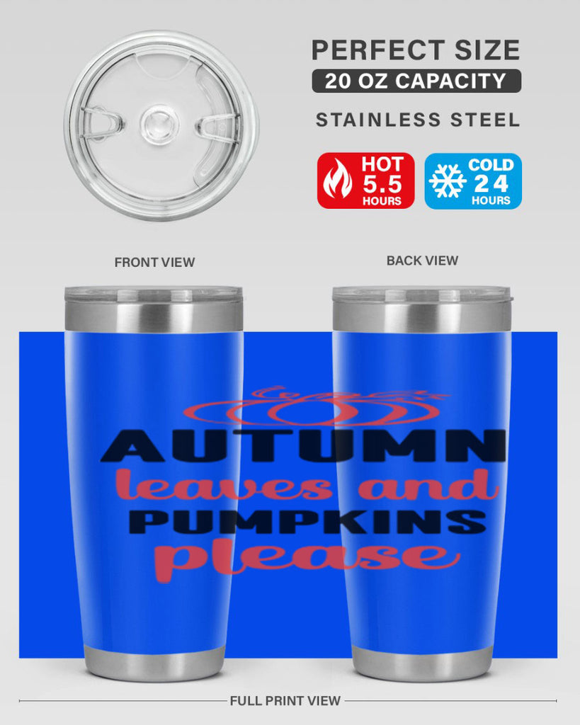 Autumn leaves and pumpkins please 27#- fall- Tumbler