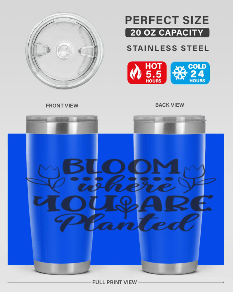Bloom where you are planted 73#- spring- Tumbler