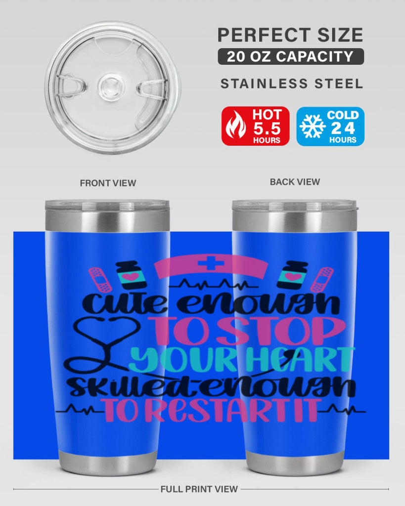 Cute Enough To Stop You Style Style 204#- nurse- tumbler