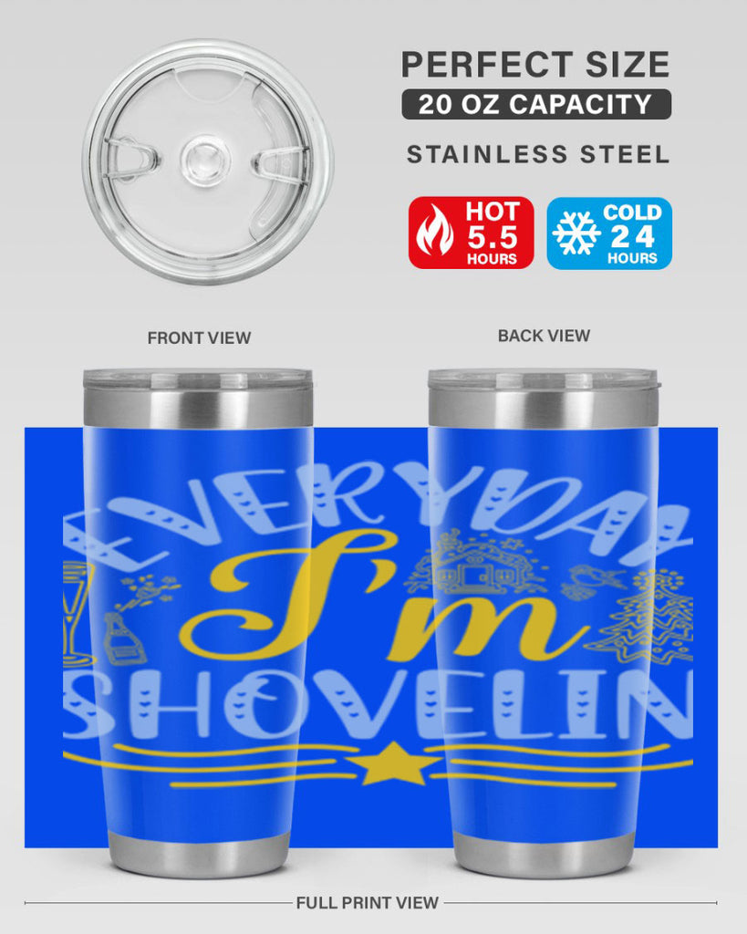Everyday im shovelin102#- winter- Tumbler