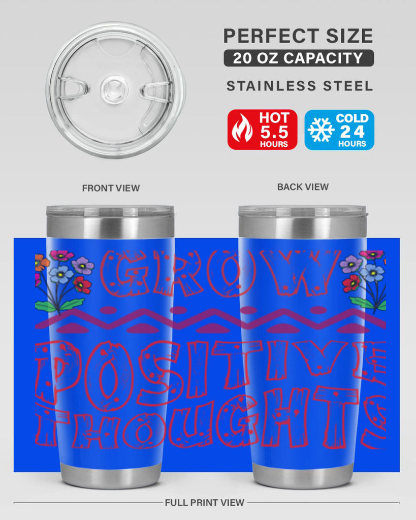 Grow positive thoughts  152#- spring- Tumbler