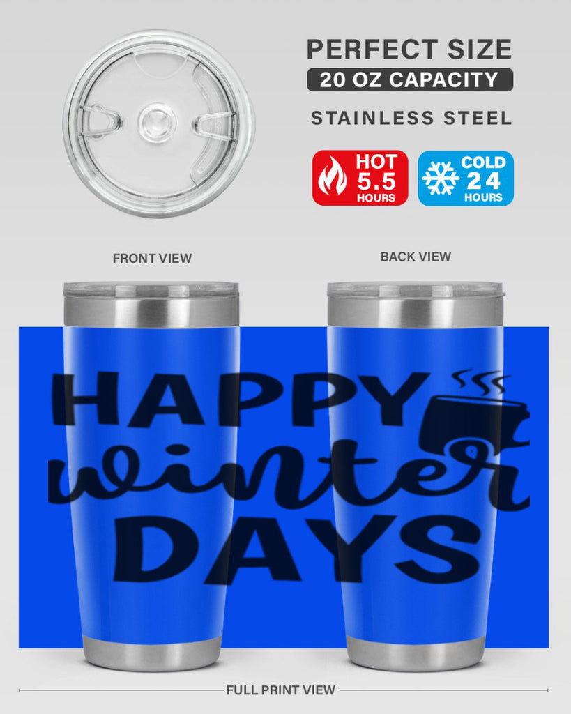Happy Winter Days 119#- winter- Tumbler
