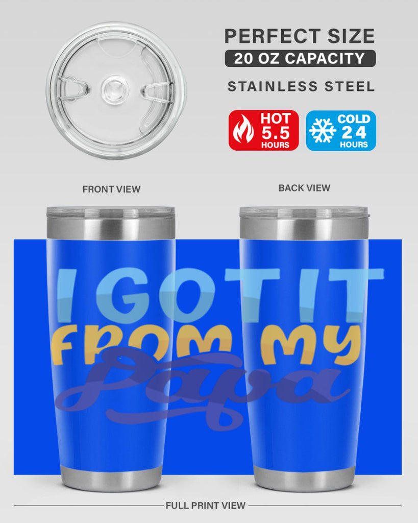 I Got It From My Papa 56#- grandpa - papa- Tumbler